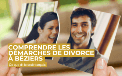 Comprendre les démarches de divorce à Béziers
